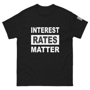 Interest Rates Matter Men's Classic Tee